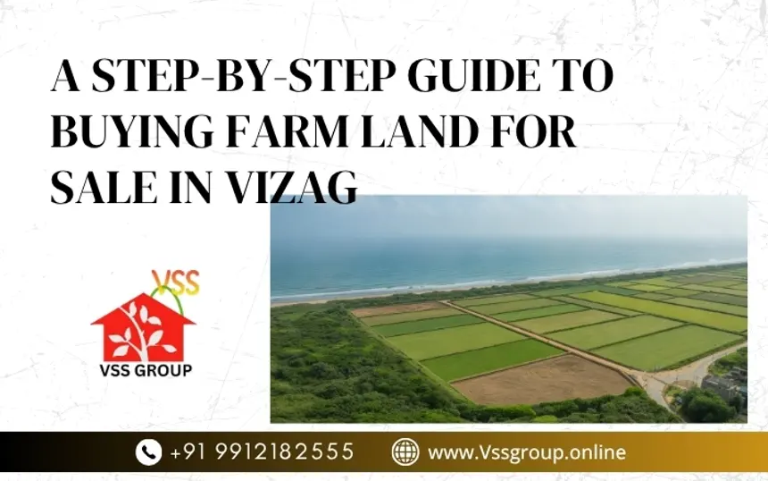 A Step-by-Step Guide to Buying Farm Land for Sale in Vizag
